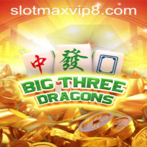 Discover the Exciting World of BigThreeDragons in Slotmax VIP