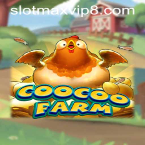Exploring the World of CooCooFarm and Slotmax VIP
