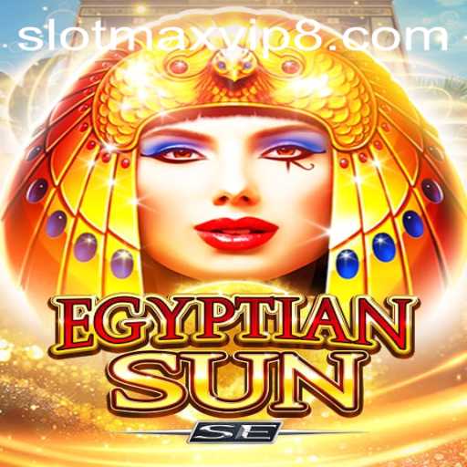 EgyptianSunSE: The Thrilling Slot Game Experience with slotmax vip