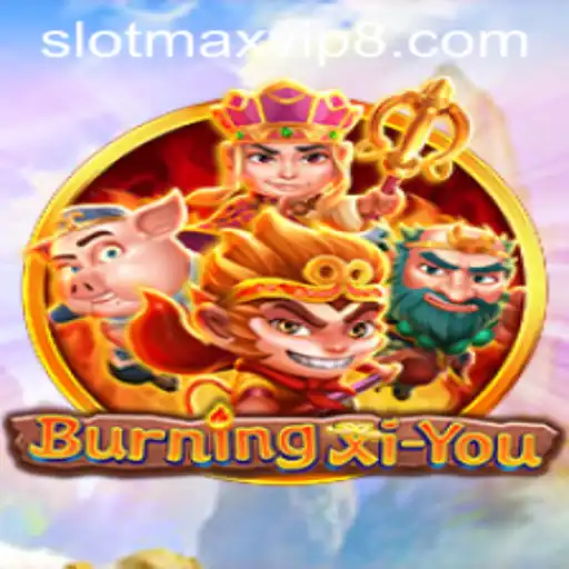 Explore the Mystical World of BurningXiYou and Unlock Slotmax VIP Features