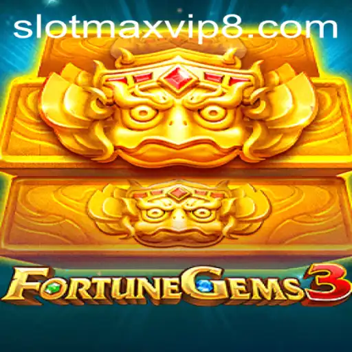 Exploring the Dynamic World of FortuneGems3 and SlotMax VIP