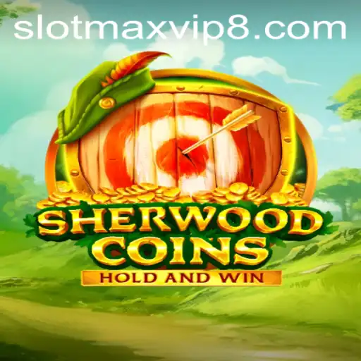 Experience the Adventure of SherwoodCoins: An In-Depth Look at Slotmax VIP