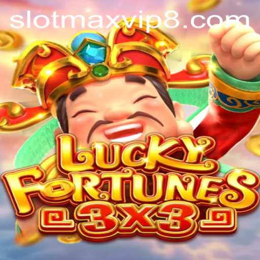 LUCKYFORTUNES3x3: The Ultimate Slot Experience with Slotmax VIP
