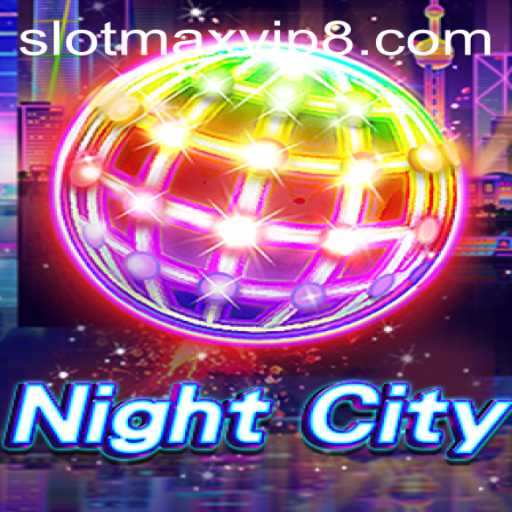 NightCity: An Immersive Game with Slotmax VIP Features