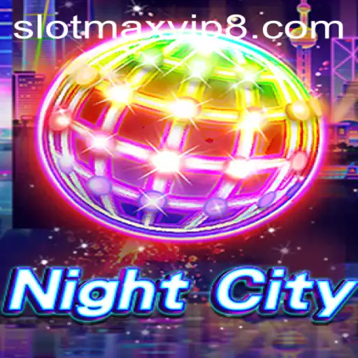 NightCity: An Immersive Game with Slotmax VIP Features