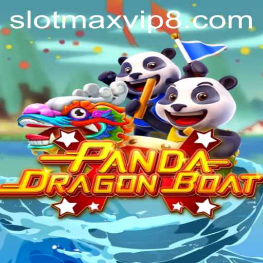 Exploring the Excitement of PANDADRAGONBOAT and Slotmax VIP