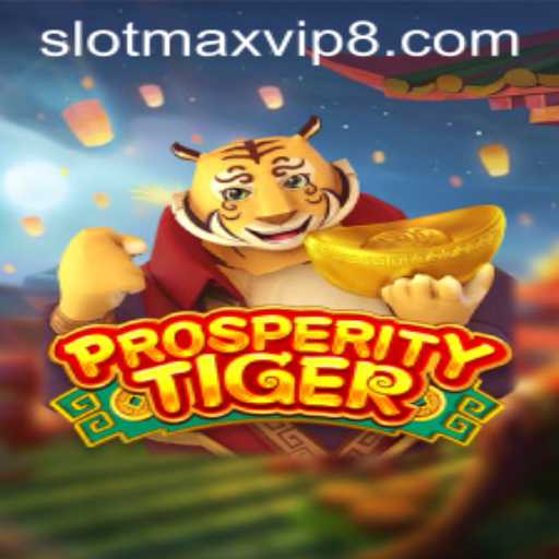 Exploring the Exciting World of ProsperityTiger: A Unique Slotmax VIP Experience