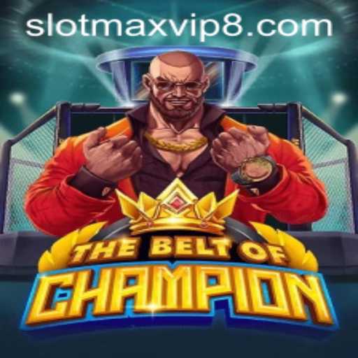 The Belt of Champion: A Thrilling Gaming Adventure with Slotmax VIP