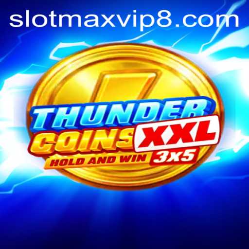 Exploring ThunderCoinsXxl: The Latest Craze in Slotmax VIP Gaming