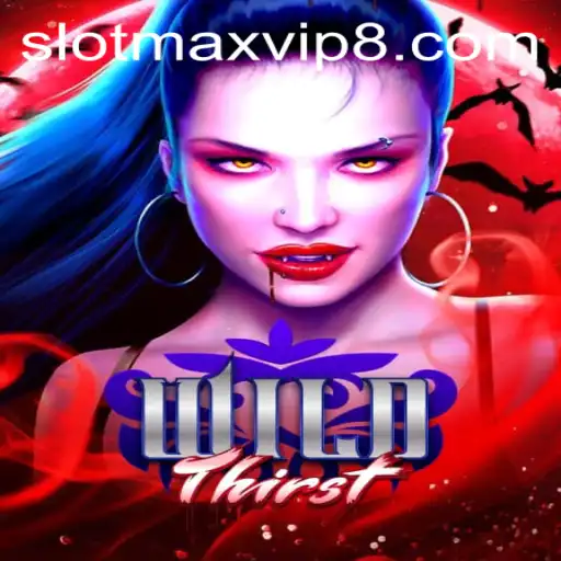 Discover the Exciting World of WildThirst and the SlotMax VIP Experience